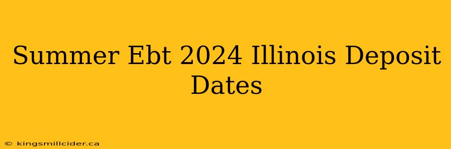 Summer Ebt 2024 Illinois Deposit Dates