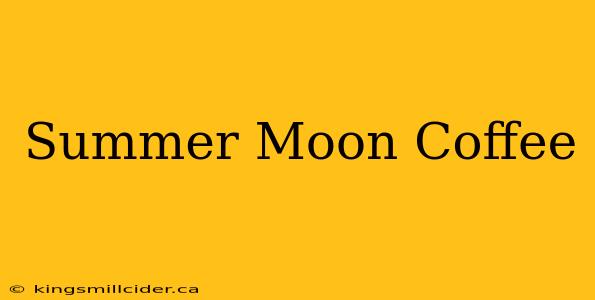 Summer Moon Coffee