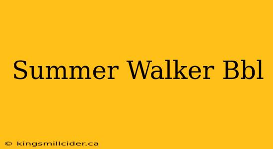 Summer Walker Bbl