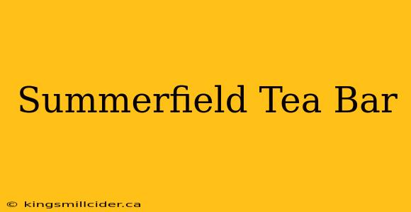 Summerfield Tea Bar