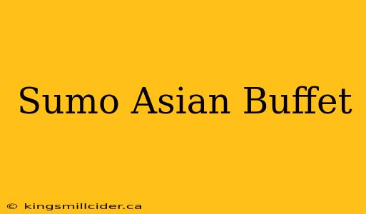 Sumo Asian Buffet