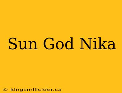 Sun God Nika