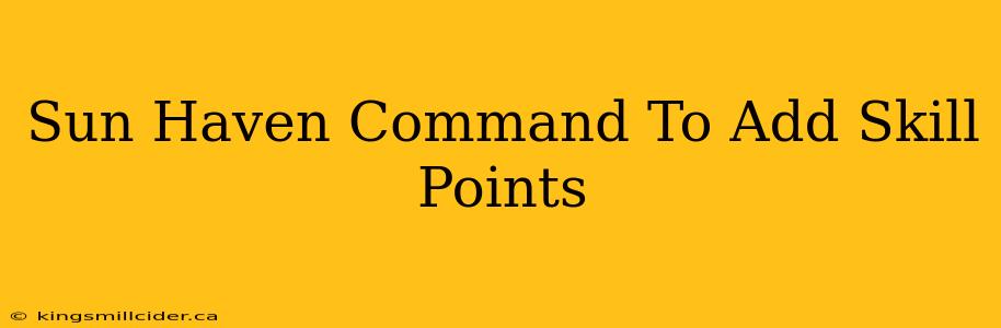 Sun Haven Command To Add Skill Points