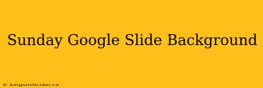 Sunday Google Slide Background