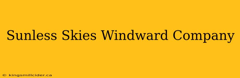 Sunless Skies Windward Company