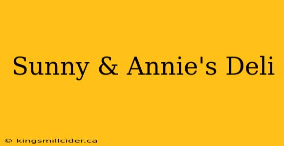 Sunny & Annie's Deli