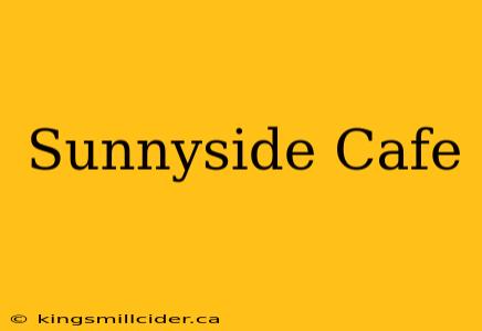 Sunnyside Cafe