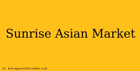 Sunrise Asian Market