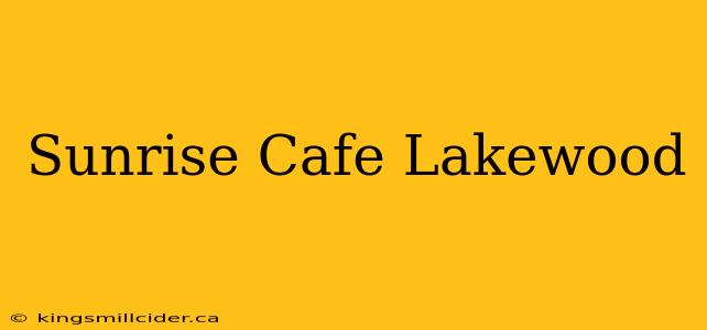 Sunrise Cafe Lakewood