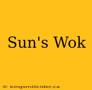 Sun's Wok