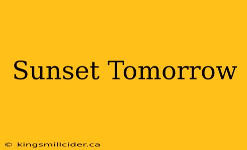 Sunset Tomorrow