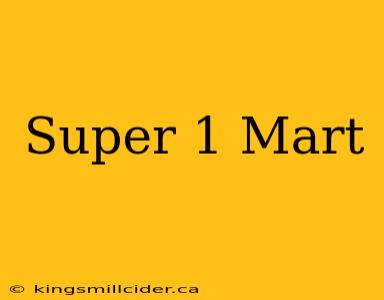 Super 1 Mart