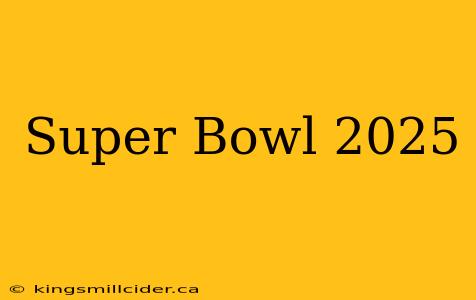 Super Bowl 2025