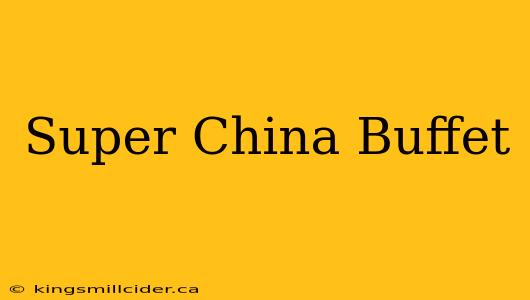 Super China Buffet