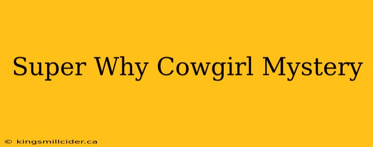 Super Why Cowgirl Mystery