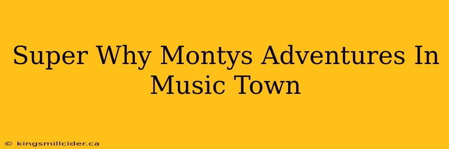 Super Why Montys Adventures In Music Town