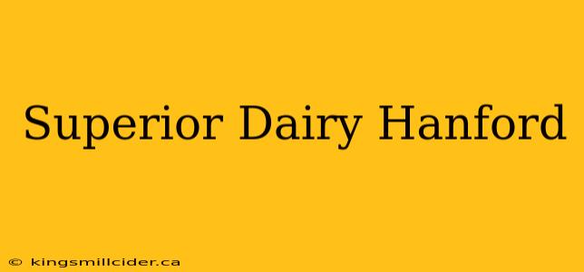 Superior Dairy Hanford