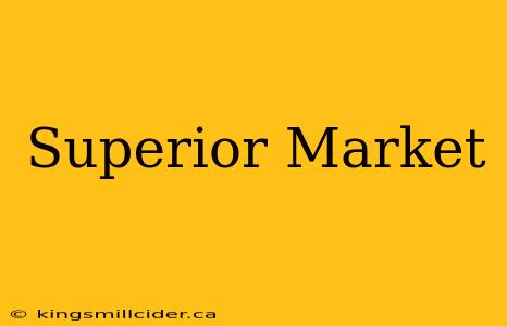 Superior Market