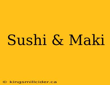 Sushi & Maki