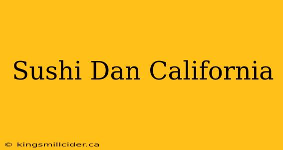 Sushi Dan California