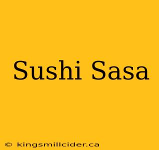 Sushi Sasa