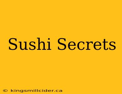 Sushi Secrets