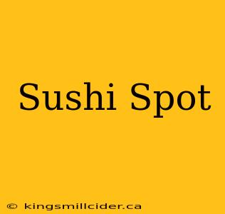 Sushi Spot