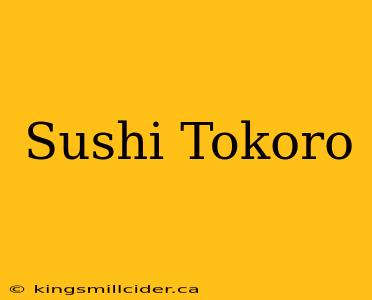 Sushi Tokoro