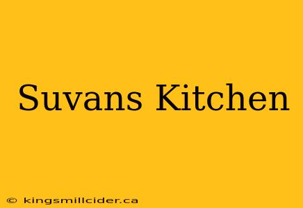 Suvans Kitchen