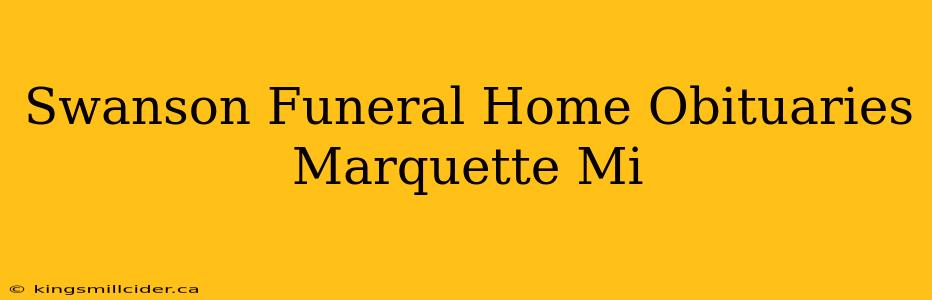 Swanson Funeral Home Obituaries Marquette Mi