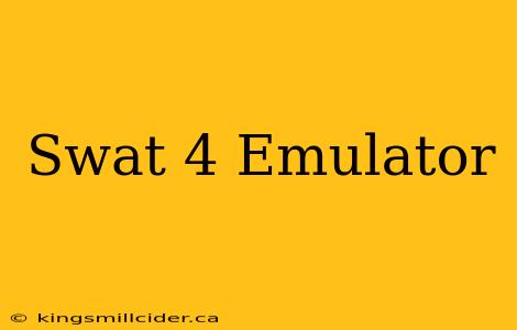 Swat 4 Emulator