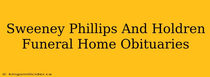 Sweeney Phillips And Holdren Funeral Home Obituaries