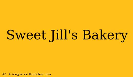 Sweet Jill's Bakery