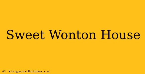 Sweet Wonton House