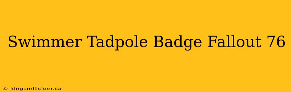 Swimmer Tadpole Badge Fallout 76