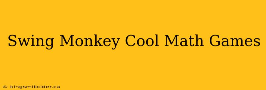 Swing Monkey Cool Math Games