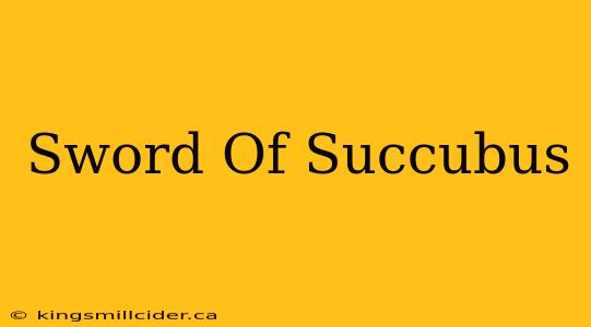 Sword Of Succubus