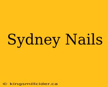 Sydney Nails