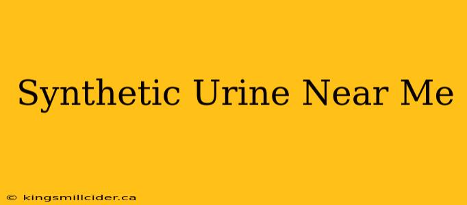 Synthetic Urine Near Me