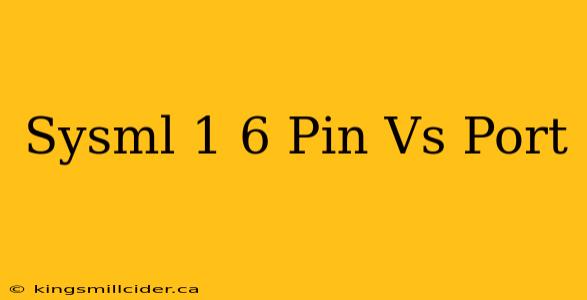 Sysml 1 6 Pin Vs Port