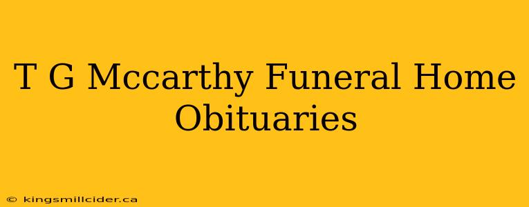 T G Mccarthy Funeral Home Obituaries