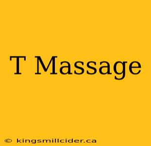 T Massage