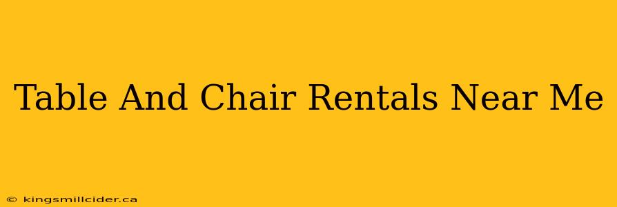 Table And Chair Rentals Near Me