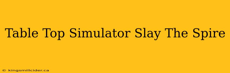 Table Top Simulator Slay The Spire