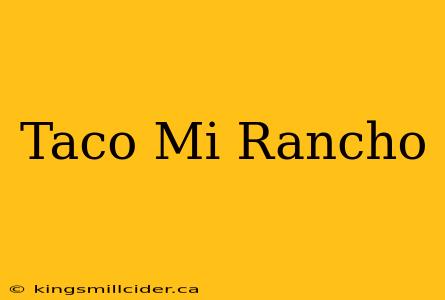 Taco Mi Rancho