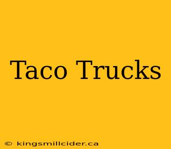 Taco Trucks