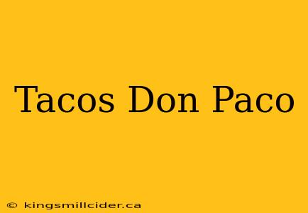 Tacos Don Paco