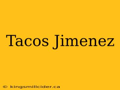 Tacos Jimenez