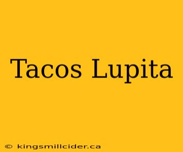 Tacos Lupita