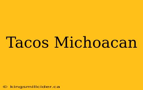 Tacos Michoacan